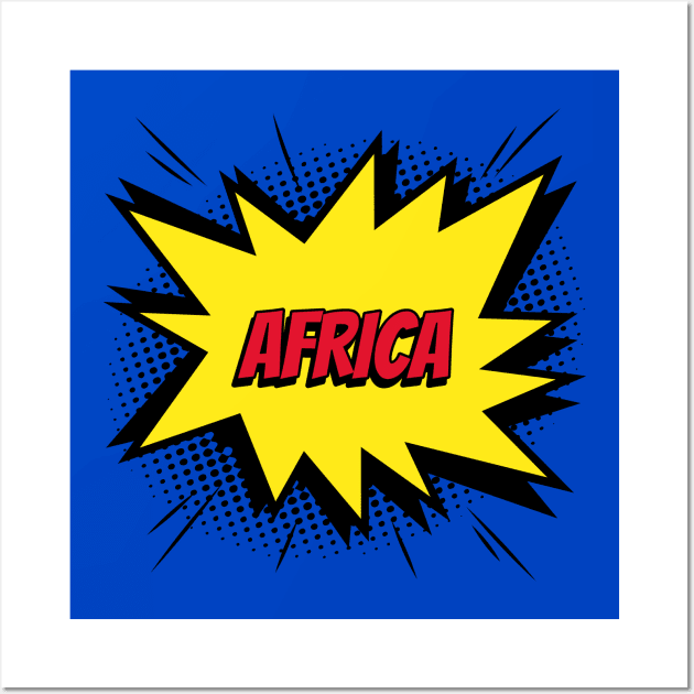 Africa comic kapow style artwork Wall Art by Created by JR